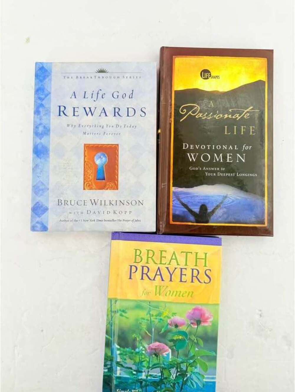 A Life God Rewards, A Passionate Life Devotional for Women, and Breath Prayers..